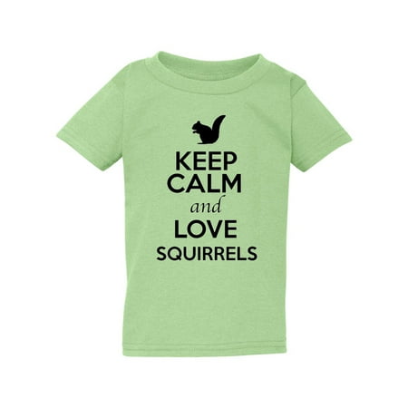 

Keep Calm And Love Squirrels Chipmunks Animal Lover Funny Toddler Kids T-Shirt Tee