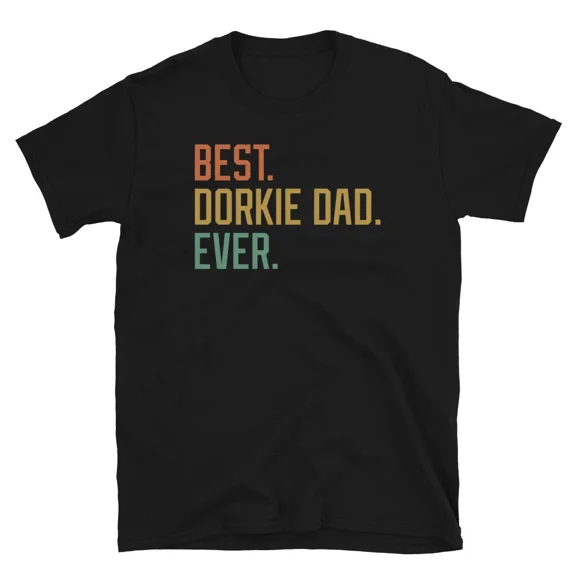Best Dorkie Dad Ever Funny Dog Breed Puppy Pet Lover Gift Unisex T Shirt up to 5XL
