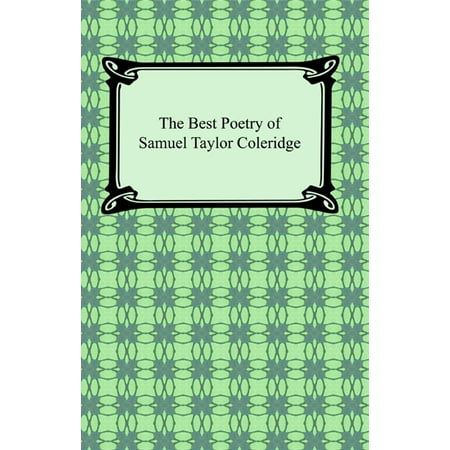 The Best Poetry of Samuel Taylor Coleridge - (One Best Way Taylor Definition)