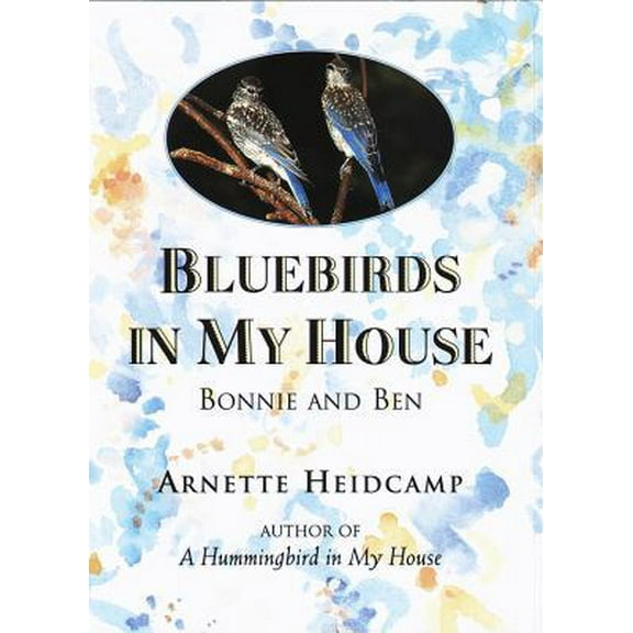 Pre-Owned Bluebirds in My House: Bonnie and Ben (Hardcover) 051770496X 9780517704967