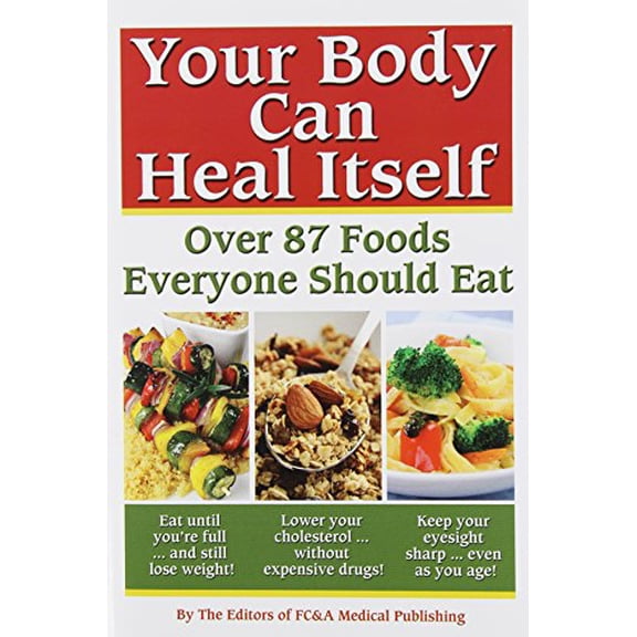 Pre-Owned Your Body can Heal Itself: Over 87 Foods Everyone Should Eat (Paperback) 1932470840 9781932470840