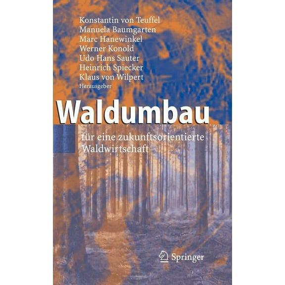 Waldumbau: FÃ¼r Eine Zukunftsorientierte Waldwirtschaft, (Hardcover)