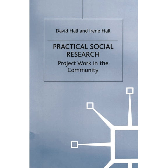 Practical Social Research: Project Work in the Community, (Paperback)