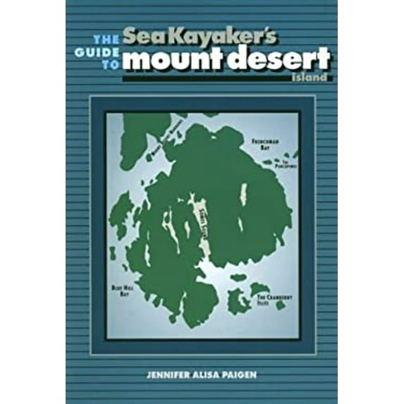 Pre-Owned The Sea Kayaker's Guide to Mount Desert Island (Paperback) 0892723807 9780892723805