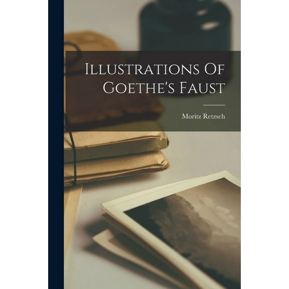 Illustrations Of Goethe's Faust (Paperback)
