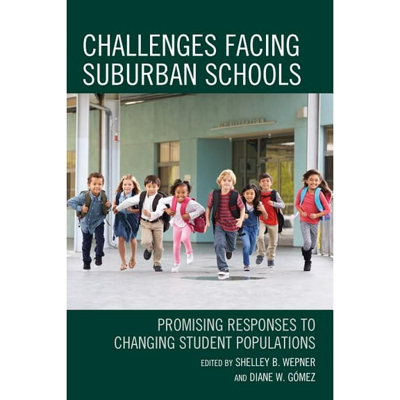 Challenges Facing Suburban Schools: Promising Responses to Changing Student Populations, (Paperback)