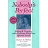 Nobody's Perfect: Living and Growing With Children Who Have Special Needs [Paperback - Used]