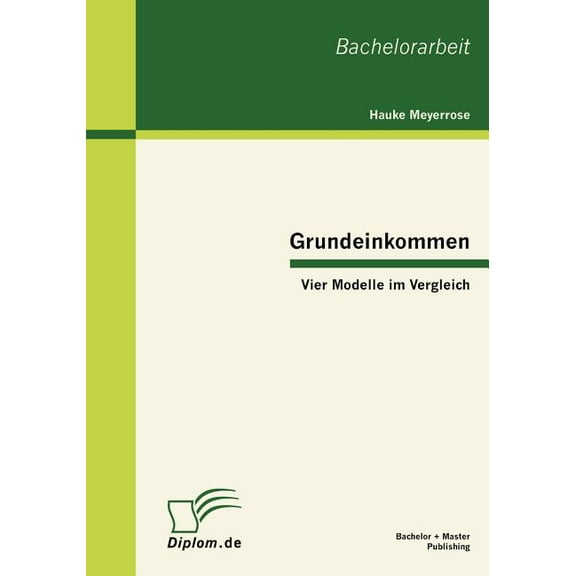 Grundeinkommen: Vier Modelle im Vergleich (Paperback)