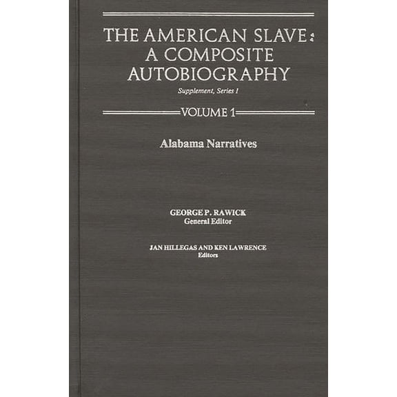 The American Slave: Alabama Narratives Supp. Ser. 1. Vol. 1, (Hardcover)