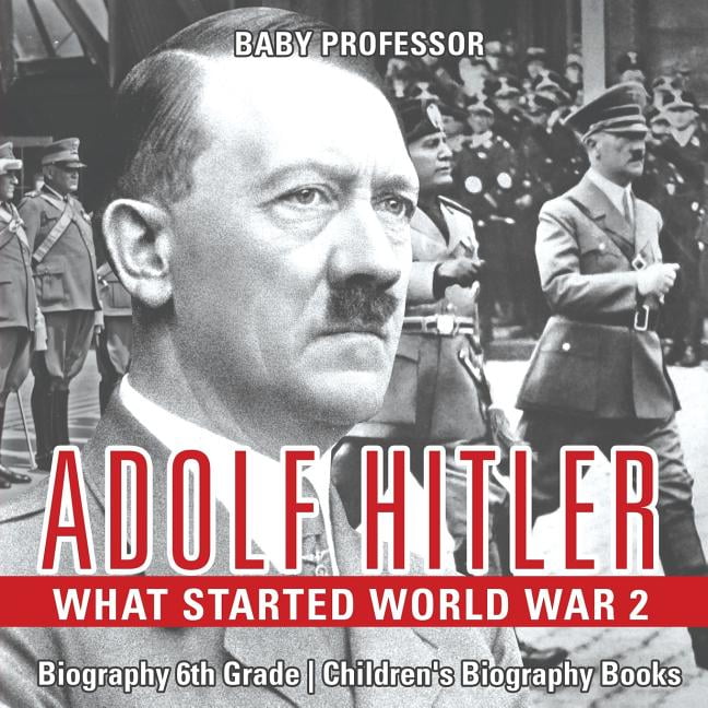 write the biography of adolf hitler