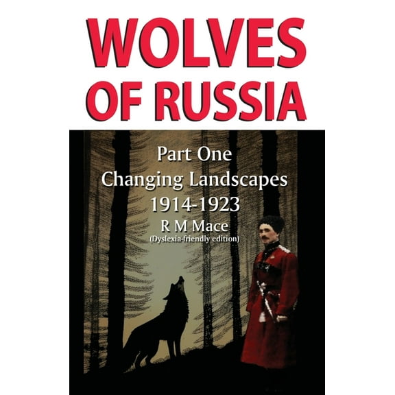 Wolves of Russia Part One Changing Landscapes Dyslexia-friendly edition (Paperback)