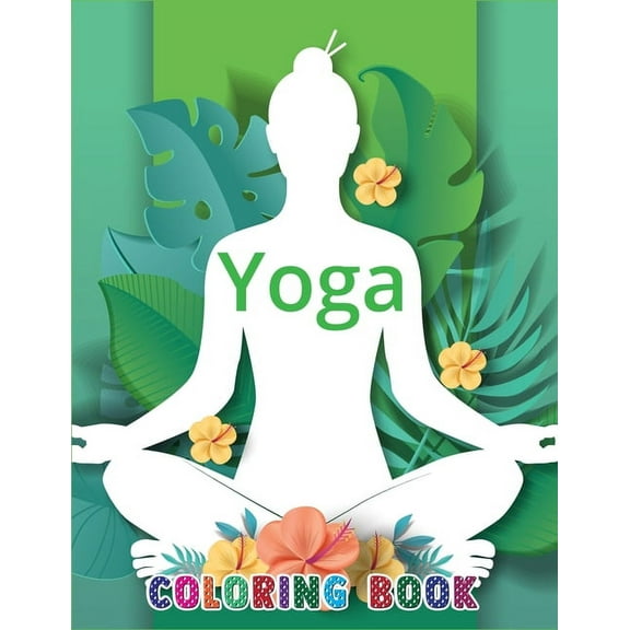 Yoga Coloring Book : Yoga Poses You Can Color: 40 HQ Images To Boost Mental Focus and Enhance Calmness (Adult Yoga Coloring Books) (Paperback)