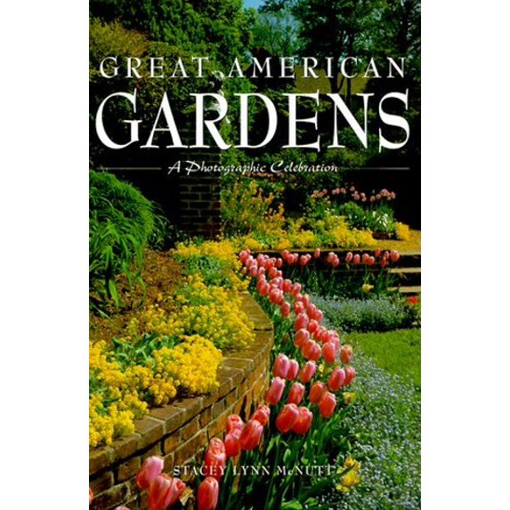 Pre-Owned Great American Gardens: A Photographic Celebration Paperback