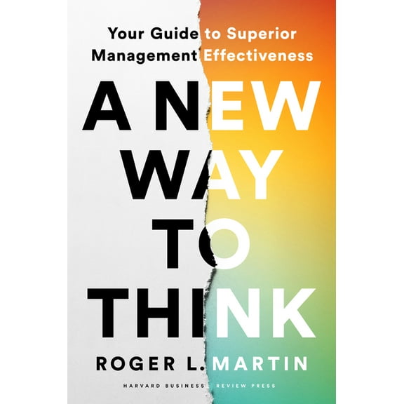 A New Way to Think: Your Guide to Superior Management Effectiveness, (Hardcover)