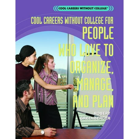Cool Careers Without College for People Who Love to Organize, Manage, and