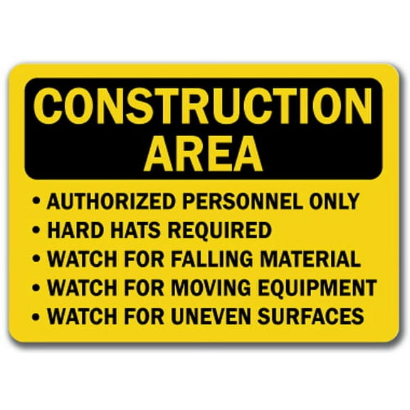 Construction Area Sign -  Construction Area Authorized Personnel Only Hard Hats Required Watch For Falling Material Watch For Moving Equipment Watch For Uneven Surfaces - 10" x 14" OSHA Safety Sign