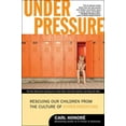 thumbnail image 1 of Under Pressure: Rescuing Our Children from the Culture of Hyper-Parenting, 1 of 3