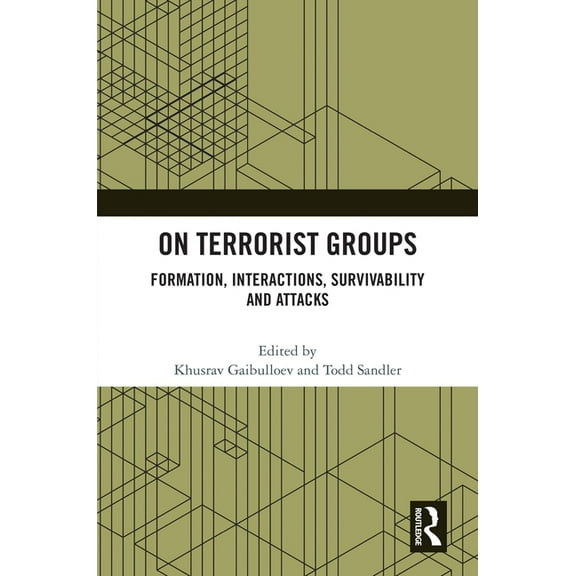 On Terrorist Groups: Formation, Interactions, Survivability and Attacks, (Hardcover)