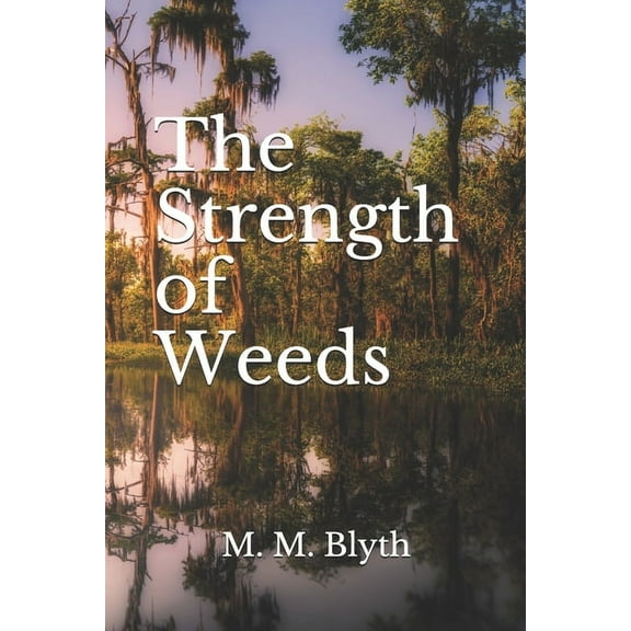 The Strength of Weeds (Paperback)