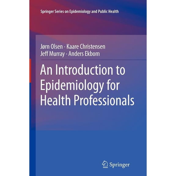 Springer Epidemiology and Public Health An Introduction to Epidemiology for Health Professionals, Book 1, (Paperback)