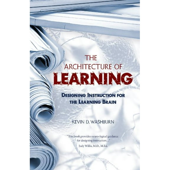 Pre-Owned The Architecture of Learning: Designing Instruction for the Learning Brain, 9780984345908, 0984345906, Paperback, First Edition edition