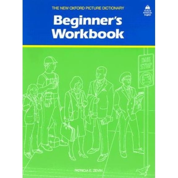 New Oxford Picture Dictionary (1988 Ed.) The New Oxford Picture Dictionary Beginner's Workbook, (Paperback)