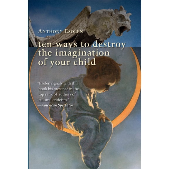 Ten Ways to Destroy the Imagination of Your Child (Paperback)