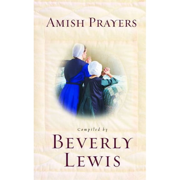 Pre-Owned Amish Prayers: Heartfelt Expressions of Humility, Gratitude, and Devotion