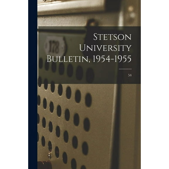 Stetson University Bulletin, 1954-1955; 54, (Paperback)