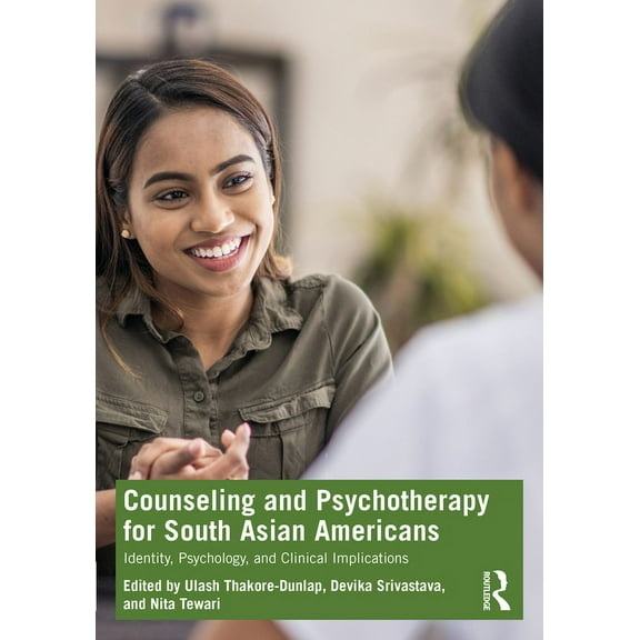 Counseling and Psychotherapy for South Asian Americans: Identity, Psychology, and Clinical Implications, (Paperback)