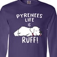 thumbnail image 4 of Inktastic Pyrenees Life is Ruff Great Pyrenees Long Sleeve T-Shirt, 4 of 5