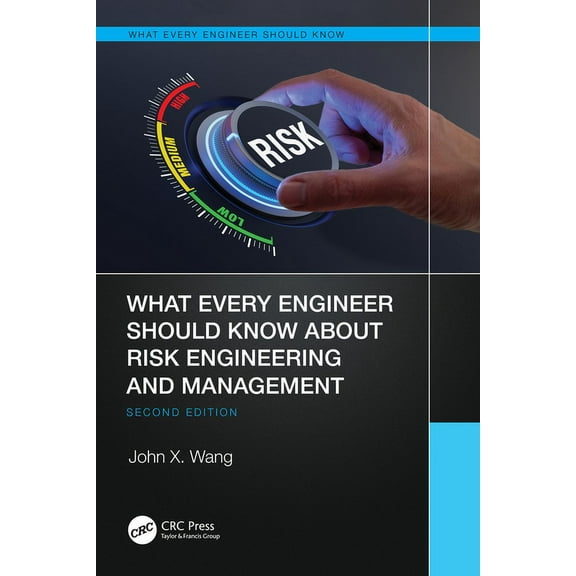What Every Engineer Should Know What Every Engineer Should Know About Risk Engineering and Management, (Paperback)