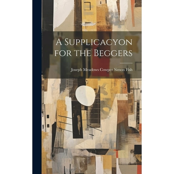 A Supplicacyon for the Beggers (Hardcover)