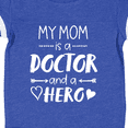 thumbnail image 4 of Inktastic My Mom is a Doctor and a Hero Boys or Girls Baby Bodysuit, 4 of 5
