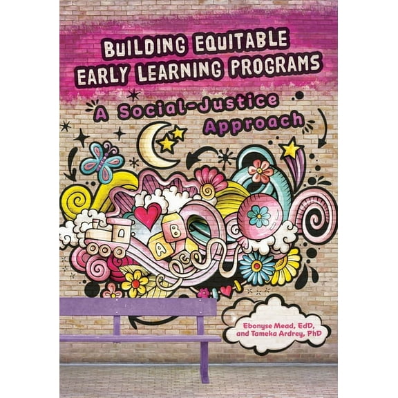 Building Equitable Early Learning Programs: A Social-Justice Approach, (Paperback)