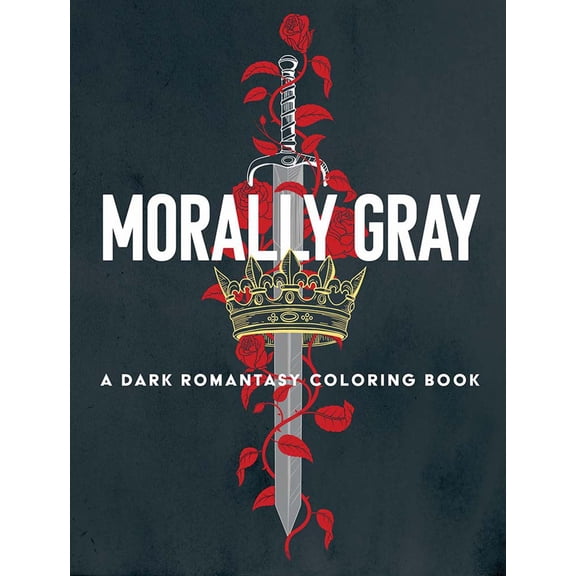 Morally Gray: a Dark Romantasy Coloring Book, 128 pages (Paperback)