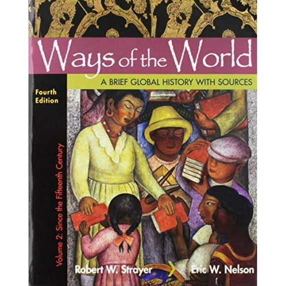 Pre-Owned Ways of the World with Sources, Volume 2: A Brief Global History (Paperback) 1319109780 9781319109783