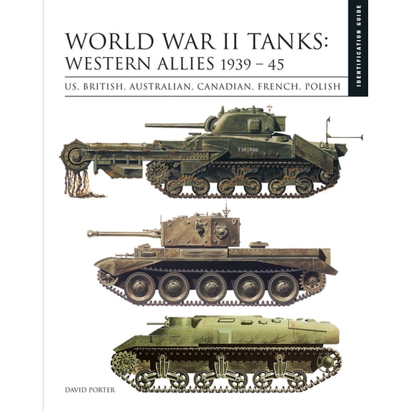 Essential Id Guides World War II Tanks: Western Allies 1939-45: Identification Guide, (Hardcover)