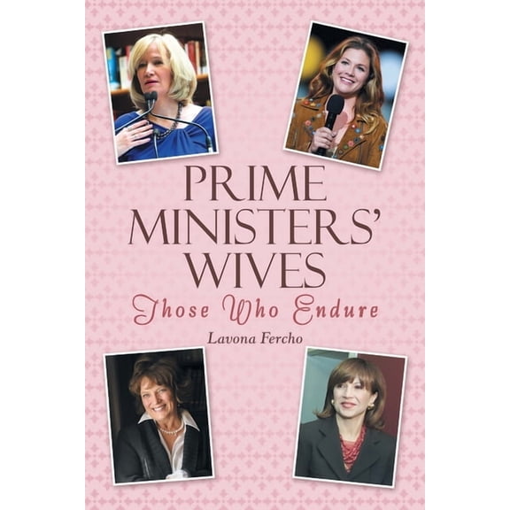 Prime Ministers' Wives: Those Who Endure (Paperback)