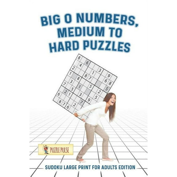 Big O Numbers, Medium To Hard Puzzles: Sudoku Large Print for Adults Edition, (Paperback)