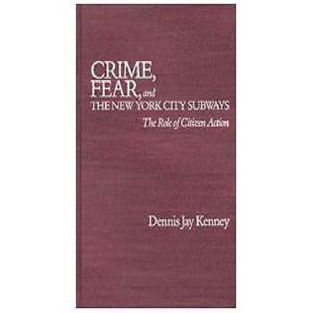 Crime, Peur et Métro New-Yorkais, le Rôle de l'Action Citoyenne