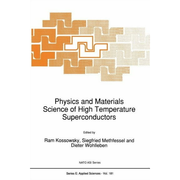 NATO Science Series E: Physics and Materials Science of High Temperature Superconductors, Book 181, (Paperback)