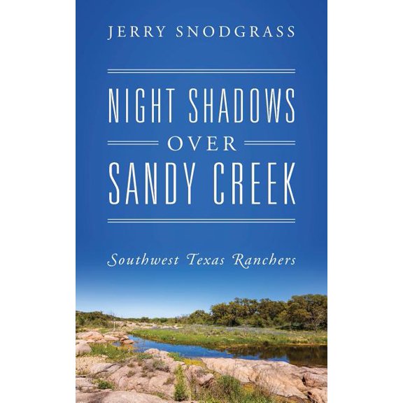 Night Shadows Over Sandy Creek: Southwest Texas Ranchers, (Paperback)