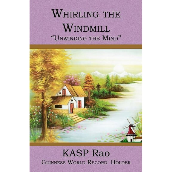 Whirling the Windmill: 'Unwinding the Mind', (Paperback)