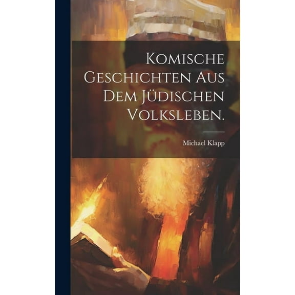 Komische Geschichten aus dem jüdischen Volksleben. (Hardcover)