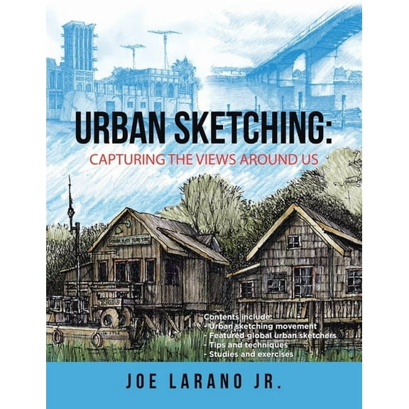 Urban Sketching: Capturing the Views Around Us (Paperback)