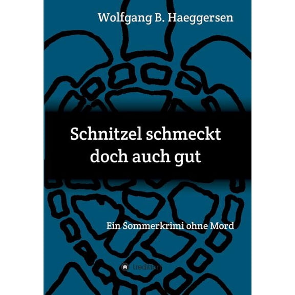 Schnitzel schmeckt doch auch gut: Ein Sommerkrimi ohne Mord, (Paperback)