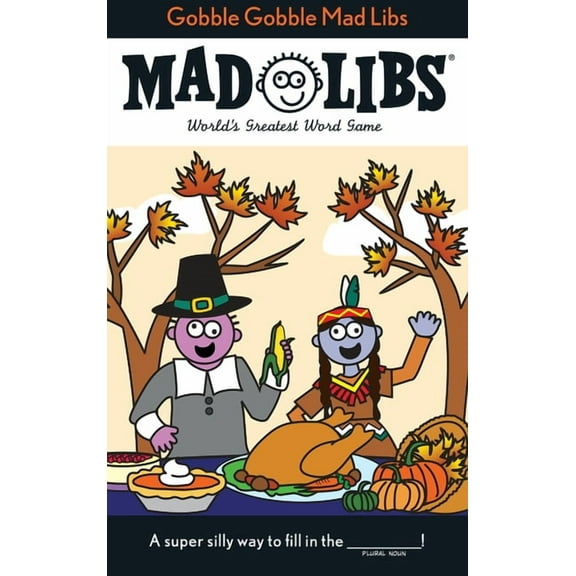 Mad Libs Gobble Gobble Mad Libs: World's Greatest Word Game about Thanksgiving, (Paperback)