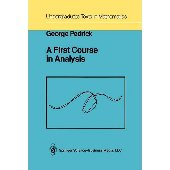 Undergraduate Texts in Mathematics A First Course in Analysis, (Paperback)