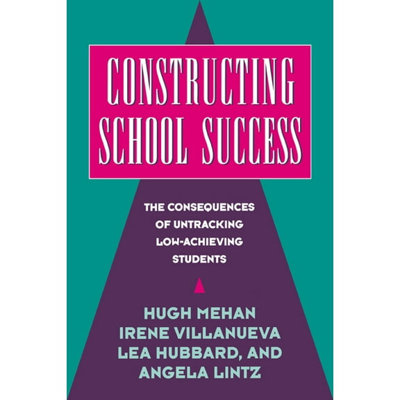 Constructing School Success: The Consequences of Untracking Low Achieving Students, (Hardcover)